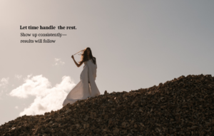 Work hard. Let time speak.